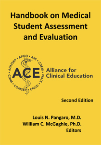 Handbook on Medical Student Assessment and Evaluation - second edition - by the Alliance for Clinical Education